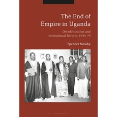 (英文圖書) The End of Empire in Uganda: Decolonization and Institutional Conflict 1945-79 精裝版, Bloomsbury Academic, 英文