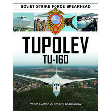 (英文圖書) Tupolev Tu-160: Soviet Strike Force Spearhead 精裝版, Schiffer Military, 英文