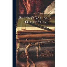 (英文圖書) Break O'Day and Other Stories 精裝版, Legare Street Press, 英文