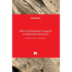 (英文圖書) Effects of Sediment Transport on Hydraulic Structures 精裝版, Intechopen, 英文