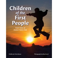 Children of the First People: Fresh Voices of Alaska's Native Kids 精裝版, Alaska Northwest Books, 英文