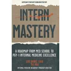(英文圖書) Intern Mastery: PGY-1 Excellence: A Roadmap from Med School to PGY-1 Internal M... 平裝版, Independently Published, 英文