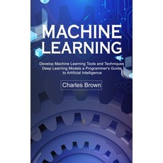 (英文圖書) Machine Learning: Develop Machine Learning Tools and Techniques (Deep Learning Models a Progr... 平裝版, Bella Frost, 英文