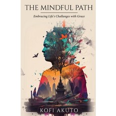 (英文圖書) The Mindful Path: Embracing Life's Challenges with Grace 平裝版, Independently Published, 英文