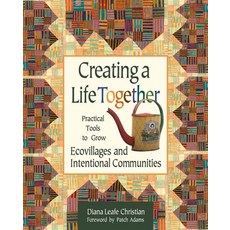 (英文圖書) Creating a Life Together: Practical Tools to Grow Ecovillages and Intentional Communities 平裝版, New Society Publishers, 英文