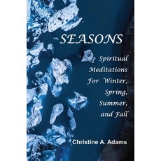 (英文圖書) Seasons: Spiritual Reflections For Winter Spring Summer and Fall 平裝版, Hanley-Adams Publishing, 英文