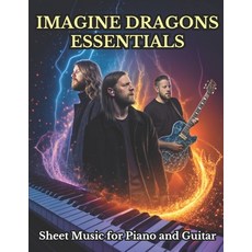 (英文圖書) Imagine Dragons Essentials: Sheet Music for Piano and Guitar 平裝版, Independently Published, 英文