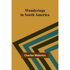 (英文圖書) Wanderings in South America 平裝版, Alpha Edition, 英文