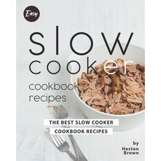 Easy Slow Cooker Cookbook Recipes: The Best Slow Cooker Cookbook Recipes 平裝版, Independently Published, 英文