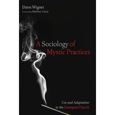 (英文圖書) A Sociology of Mystic Practices: Use and Adaptation in the Emergent Church 平裝版, Pickwick Publications, 英文