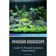 (英文圖書) Iwagumi Aquascape: Guide To Planted Aquarium Aquascaping 平裝版, Independently Published, 英文