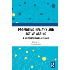 (英文圖書) Promoting Healthy and Active Ageing: A Multidisciplinary Approach 精裝版, Routledge, 英文
