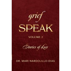 (英文圖書) Grief Speak: Stories of Loss volume 2 平裝版, Stillwater River Publications, 英文