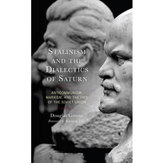 (英文圖書) Stalinism and the Dialectics of Saturn: Anticommunism Marxism and the Fate of the Soviet Union 精裝版, Lexington Books, 英文