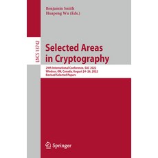 (英文圖書) Selected Areas in Cryptography: 29th International Conference Sac 2022 Windsor On Canada ... 平裝版, Springer, 英文