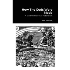 (英文圖書) How The Gods Were Made 平裝版, Lulu.com, 英文