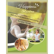 (英文圖書) Happiness Mantra: Find your inner peace and keep smiling 平裝版, Independently Published, 英文