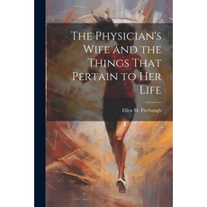 (英文圖書) The Physician's Wife and the Things That Pertain to Her Life 平裝版, Legare Street Press, 英文