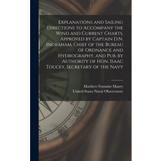 (英文圖書) Explanations and Sailing Directions to Accompany the Wind and Current Charts Approved by Cap... 精裝版, Legare Street Press, 英文