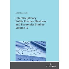 (英文圖書) Interdisciplinary Public Finance Business and Economics Studies- Volume IV 平裝版, Peter Lang Gmbh, Internatio..., 英文