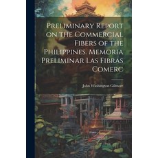 (英文圖書) Preliminary Report on the Commercial Fibers of the Philippines. Memoria Preliminar las Fibras... 平裝版, Legare Street Press, 英文