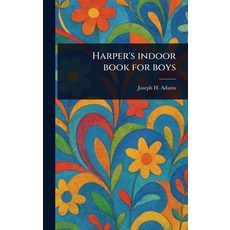 (英文圖書)Harper's Indoor Book for Boys 精裝版, Anson Street Press, 英文