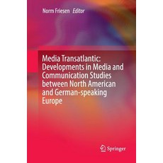 (英文圖書) Media Transatlantic: Developments in Media and Communication Studies Between North American a... 平裝版, Springer, 英文