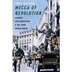 (英文圖書) Mecca of Revolution: Algeria Decolonization and the Third World Order 精裝版, Oxford University Press, USA, 英文