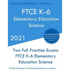 FTCE K-6 Elementary Education - Science: Two Full Practice Exam - Free Online Tutoring - Updated Exa... 平裝版, Preparing Teachers, 英語