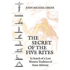 (英文圖書) The Secret of the Five Rites: In Search of a Lost Western Tradition of Inner Alchemy 平裝版, Aeon Books, 英文