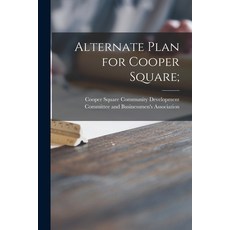 (英文圖書) Alternate Plan for Cooper Square; 平裝版, Hassell Street Press, 英文