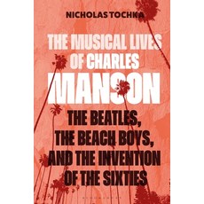 (外文書) The Musical Lives of Charles Manson: The Beatles the Beach Boys and the Invent... Hardcover, Bloomsbury Academic, English