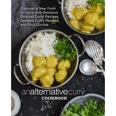 An Alternative Curry Cookbook: Discover a New Form of Curry with Delicious Oriental Curry Recipes S... 平裝版, Independently Published, 英文