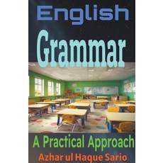 (英文圖書) English Grammar: A Practical Approach 平裝版, Azhar UL Haque Sario, 英文