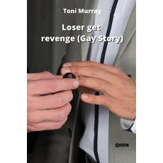 (英文圖書) Loser get revenge (Gay Story) 平裝版, Toni Murray, 英文