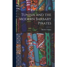 (英文圖書) Tunisia and the Modern Barbary Pirates 精裝版, Legare Street Press, 英文
