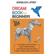 Origami Book for Beginners: A Guide to Craft 25 Easy Paper Folding Designs with Step by Step Instruc... 精裝版, C.U Publishing LLC, 英文