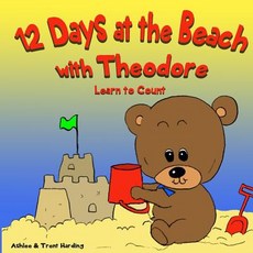 (英文圖書)12 Beach Days with Theodore Counting Book: Preschool/Children Bear Counting Book... 平裝版, Createspace Independent Pub..., 英文