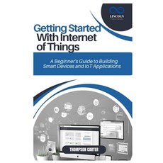 (英文圖書) Getting Started with Internet of Things: A Beginner's Guide to Building Smart D... 平裝版, Independently Published, 英文