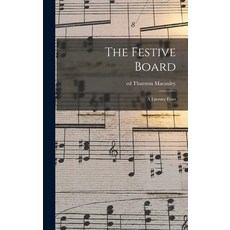 (英文圖書) The Festive Board; a Literary Feast 精裝版, Hassell Street Press, 英文