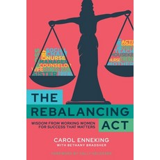 (英文圖書) The Rebalancing Act: Wisdom from Working Women For Success that Matters 平裝版, Big Talk Press, 英文