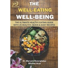 (英文圖書) The Well Eating Well Being: The Ultimate Healthy Eating Guide with 25 Healthy Quick and Eas... 平裝版, Independently Published, 英文