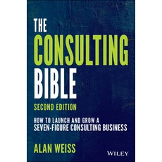 The Consulting Bible:How to Launch and Grow a Seven-Figure Consulting Business, Wiley Publishing, 英文, 平裝版