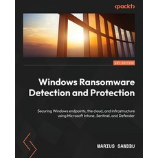 (英文圖書) Windows Ransomware Detection and Protection: Securing Windows endpoints the cloud and infra... 平裝版, Packt Publishing, 英文