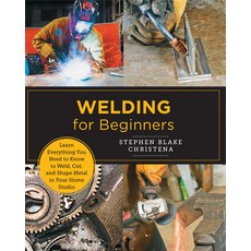 (英文圖書) Welding for Beginners: Learn Everything You Need to Know to Weld Cut and Shape Metal 平裝版, New Shoe Press, 英文