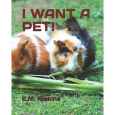(英文圖書)I Want a Pet! 平裝版, Independently Published, 英文