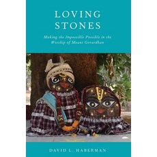 Loving Stones: Making the Impossible Possible in the Worship of Mount Govardhan 平裝版, Oxford University Press, USA, 英文