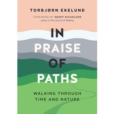 (英文圖書) In Praise of Paths: Walking Through Time and Nature 平裝版, Greystone Books, 英文