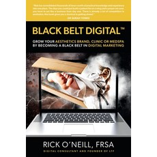 (英文圖書) Black Belt Digital (Tm): Grow Your Aesthetics Brand Clinic or MedSpa by Becoming a Black Bel... 平裝版, Rick O, 英文