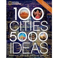 (英文圖書) 100 Cities 5 000 Ideas: Where to Go When to Go What to See What to Do 平裝版, National Geographic Society, 英文